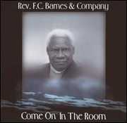 Come on in the Room , Rev. F.C. Barnes