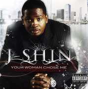 Your Woman Chose Me , Shin J