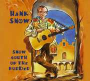 Snow South of the Bord , Hank Snow