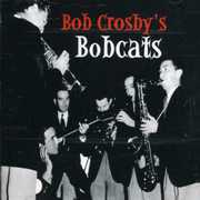 Bob Crosby's Bobcats , Bob Crosby