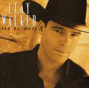 Say No More , Clay Walker