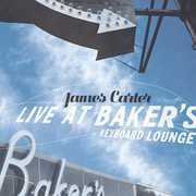 Live at Baker's Keyboard Lounge , James Carter