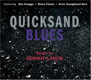 Quicksand Blues , Kermit Lynch