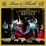 Rose and Thistle: English and Scottish Music From The Christmas Revels , The Revels