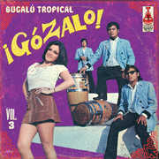 Gozalo!: Bugalz Tropical, Vol. 3 , Various Artists