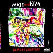 Almost Everyday , Matt & Kim