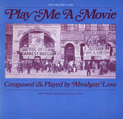 Play Me a Movie: Piano Music to Accompany Silent , Abraham Lass