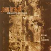 Nothing If Not Something , John Bishop