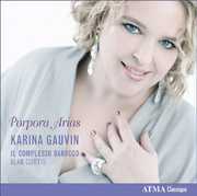 Porpora Arias , Karina Gauvin