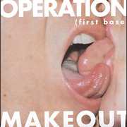 First Base , Operation Makeout