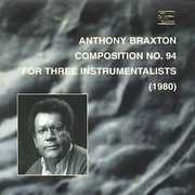 Composition No.94 for Three Instru , Anthony Braxton