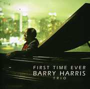 First Time Ever , Barry Harris Trio