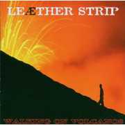 Walking on Volcanoes , Leæther Strip