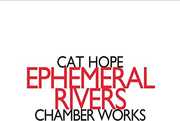Ephemeral Rivers - Chamber Works , The Hope