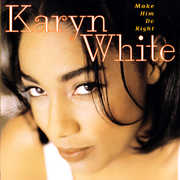 Make Him Do Right , Karyn White