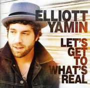 Let's Get to What's Real , Elliott Yamin