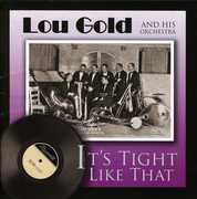 It's Tight Like That , Lou Gold