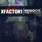 Reboot: The System , Xfactor1