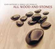 All Wood and Stones , John Batdorf