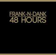 48 Hours , Frank-n-Dank