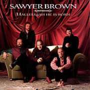 Hallelujah He Is Born , Sawyer Brown