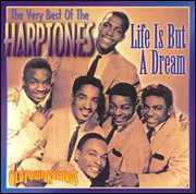 Life Is But A Dream: Very Best Of The Harptones , The Harptones