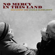 No Mercy In This Land , Ben Harper & Charlie Musselwhite