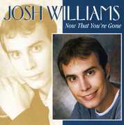 Now That You're Gone , Josh Williams