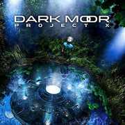 Project X , Dark Moor