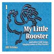 My Little Rooster , Jill Trinka