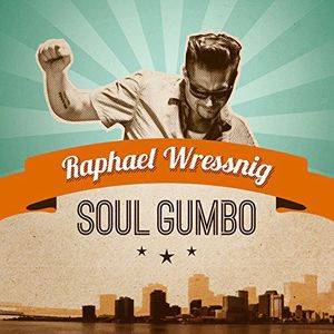 Soul Gumbo , Raphael Wressnig