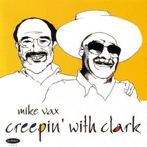 Creepin with Clark , Mike Vax