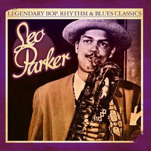 Legendary Bop Rhythm & Blues Classics , Leo Parker