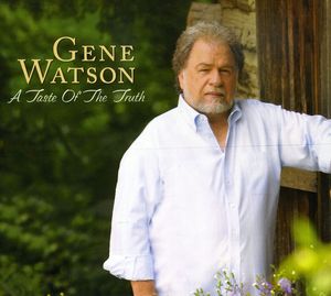 Taste of the Truth , Gene Watson