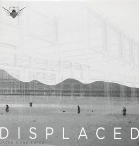 Displaced , Jacek Sienkiewicz