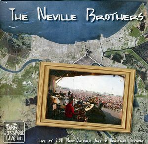 Live at Jazz Fest 2011 , The Neville Brothers