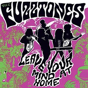 Leave Your Mind at Home , The Fuzztones