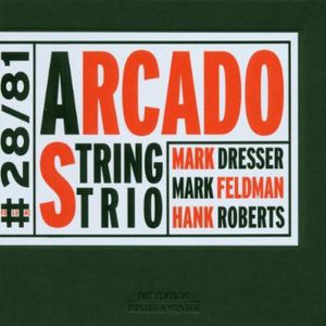 Arcado String Trio , Mark Dresser
