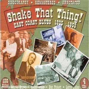 Shake That Thing: East Coast Blues 1935-1953 , Various Artists