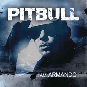 I Am Armando , Pitbull