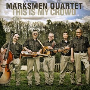 This Is My Crowd , Marksmen Quartet