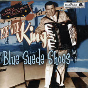 Blue Suede Shoes: Gonna Shake This Shack Tonight , Pee Wee King