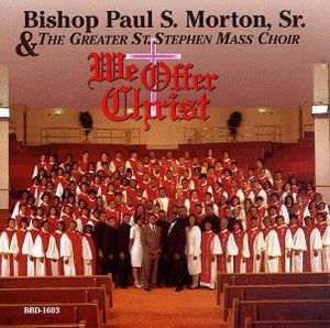 We Offer Christ , Bishop Paul S. Morton, Sr.