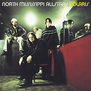 Polaris , North Mississippi Allstars