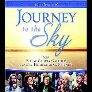 Journey to the Sky , Bill & Gloria Gaither