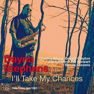 I'll Take My Chances , Dayna Stephens