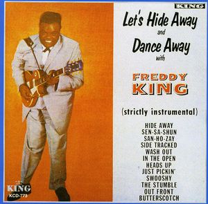 Let's Hide Away & Dance Away , Freddie King