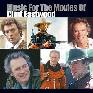 Music for the Movies of Clint Eastwood (Original Soundtrack) , Various Artists