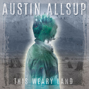 This Weary Land , Austin Allsup