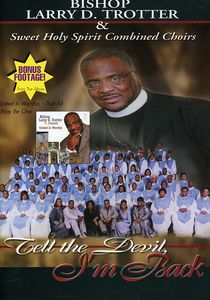 Tell the Devil I'm Back , Bishop Larry Trotter